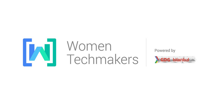 Women Techmakers 15 Mart'ta İstanbul'da